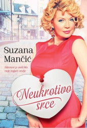Neukrotivo srce - Suzana Mančić