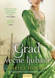 Grad večne ljubavi - Marina Fiorato