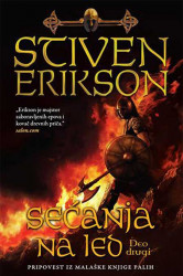 Sećanja na led - deo drugi - Stiven Erikson