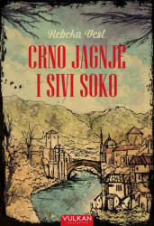 Crno jagnje i sivi soko - Rebeka Vest