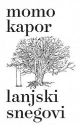 Lanjski snegovi - Momo Kapor