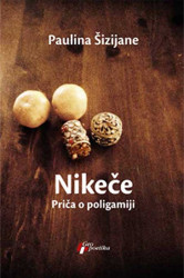 Nikeče - Priča o poligamiji - Paulina Šizijane