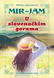 U slovenačkim gorama - Milica Jakovljević Mir-Jam