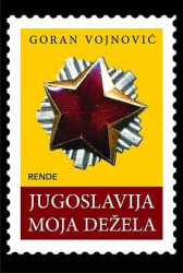 Jugoslavija moja dežela - Goran Vojnović