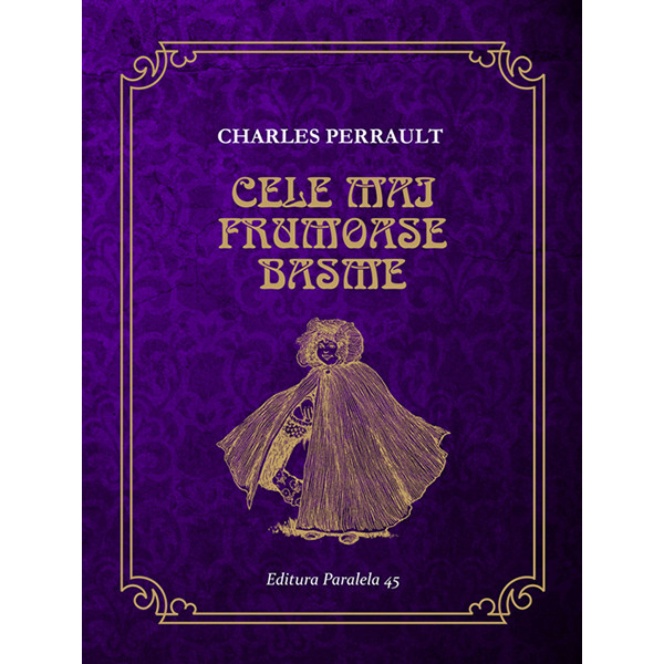 CELE MAI FRUMOASE BASME - PERRAULT Charles