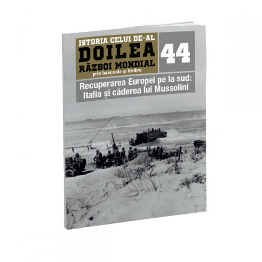 Editia nr. 44 - Recuperarea Europei pe la sud: Italia si caderea lui Mussolini (doua bancnote si patru timbre)