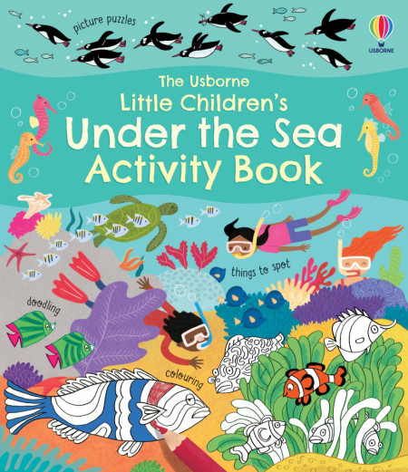 Little Children's Under the Sea Activity Book, Rebecca Gilpin, Usborne, 3+