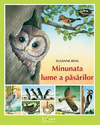 Minunata lume a pasarilor - Susanne Riha