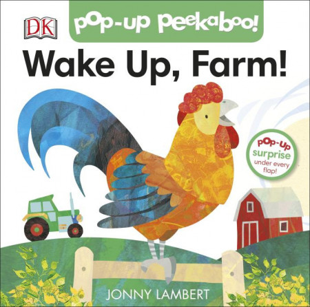 Jonny Lambert's Wake Up, Farm! (Pop-Up Peekaboo), DORLING KINDERSLEY CHILDREN'S, dk