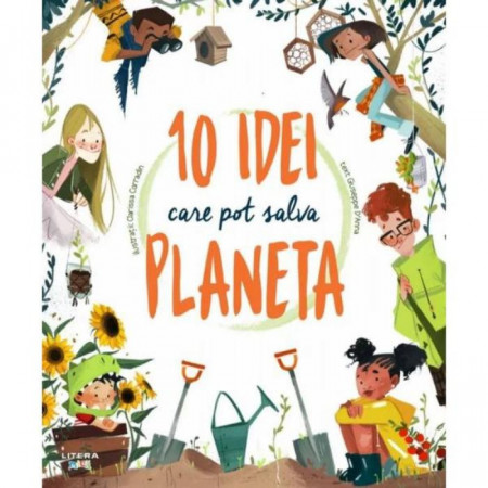 10 idei care pot salva planeta, Giuseppe D’Anna, Clarissa Corradin, Litera