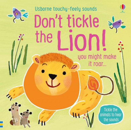 Carte sonora cu insertii tactile, Don't Tickle the Lion - Usborne