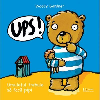 Ups. Ursuletul trebuie sa faca pipi - Woody Gardner