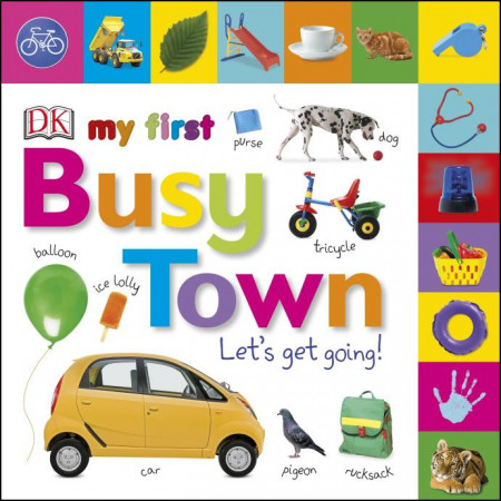 My First Busy Town Let's Get Going, DK