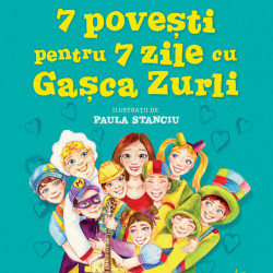 7 povesti pentru 7 zile cu Gasca Zurli