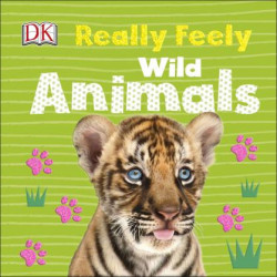 Really Feely Wild Animals, DK
