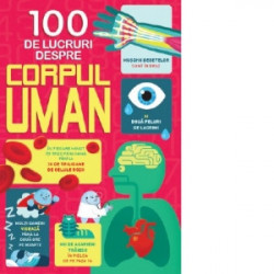 100 de lucruri despre corpul uman