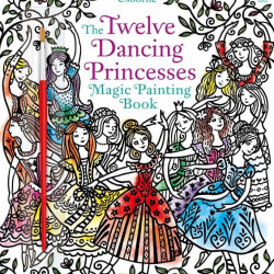 Carte magica de pictat doar cu apa, Magic painting the twelve dancing princesses