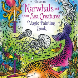 Carte magica de pictat doar cu apa, Magic Painting Narwhals and Other Sea Creatures
