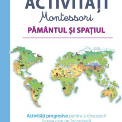 Prima mea carte de activitati Montessori. Pamantul si spatiul