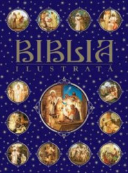 Biblia ilustrata de CONSTANTIN DRAGOMIR