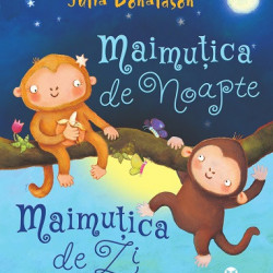Maimutica de noapte, maimutica de zi, Julia Donaldson