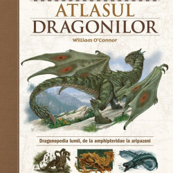 Atlasul Dragonilor. Dragonopedia lumii, de la amphipteridae la aripazoni
