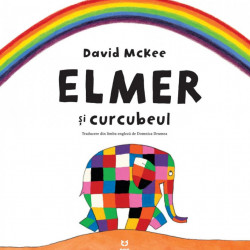 Elmer si curcubeul - David McKee