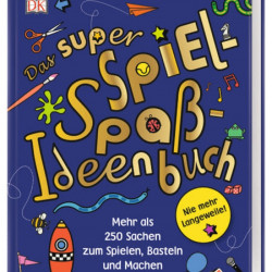 Marea carte de idei de jocuri si distracție, Das super Spiel-Spaß-Ideenbuch, dK, 6+