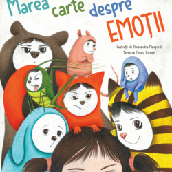 Marea carte despre emotii - Chiara Piroddi, Alessandra Manfredi