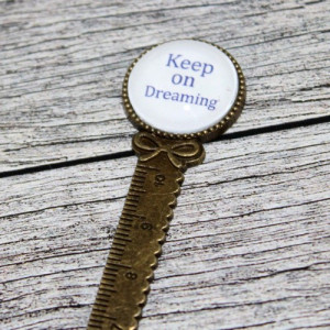 Semn de carte, cu mesajul - "Keep on Dreaming"