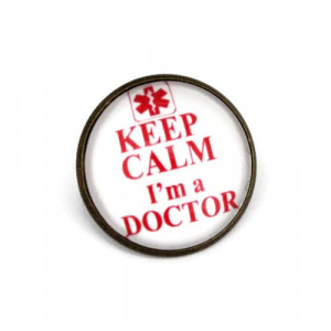 Brosa cu mesaj personalizat "Keep calm, I'm a doctor"