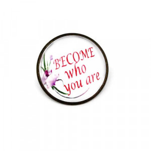 Brosa cu mesaj personalizat "Become who you are"