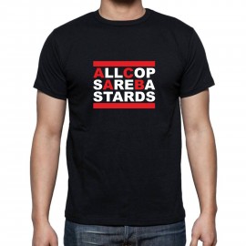 Тениска "ALLCOPSAREBASTARDS"