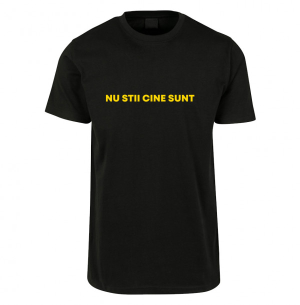TRICOU PREMIUM NU STII CINE SUNT