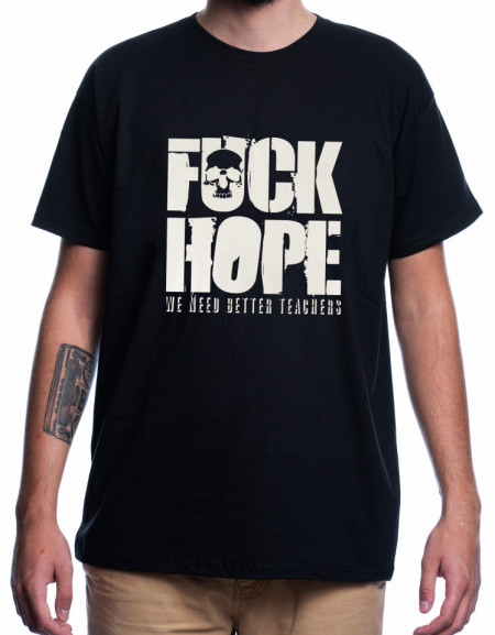 F*CK HOPE [Tricou]