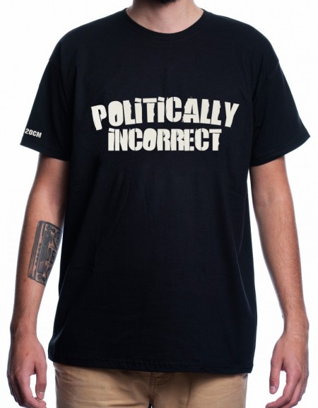 POLITICALLY INCORRECT [Tricou]