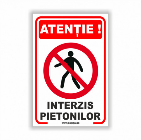 Semn indicator, (interzis pietonilor), Tabla aluminiu, Autocolant sau PVC