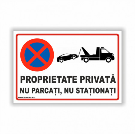Semn indicator, (proprietate privata nu parcati nu stationati), tabla aluminiu sau autocolant