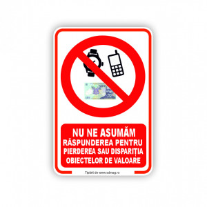 R206 Semn indicator, (nu ne asumam raspunderea pentru pierderea sau disparitia bunurilor de valoare ), Tabla Aluminiu, Autocolant sau PVC