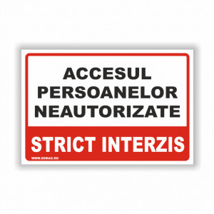 R233 Semn indicator, (accesul persoanelor neautorizate strict interzis), Tabla aluminiu, Autocolant sau PVC