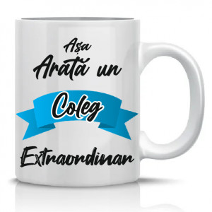Cana personalizata * Asa arata un coleg extraordinar *