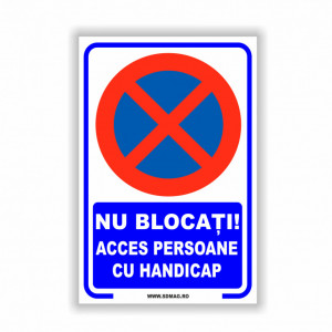 Semn indicator, (nu blocati acces persoane cu handicap), Tabla Aluminiu, Autocolant sau PVC