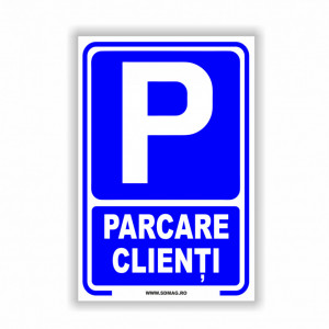 Semn indicator, (parcare clienti)Tabla Aluminiu, Autocolant sau PVC