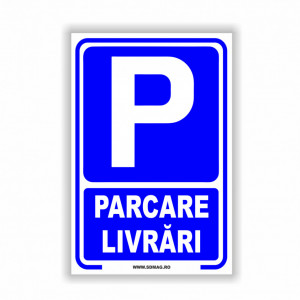 Semn indicator, (parcare livrari), Tabla Aluminiu, Autocolant sau PVC