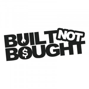 Sticker Abtibild autocolant *BUILT NOT BOUGHT*