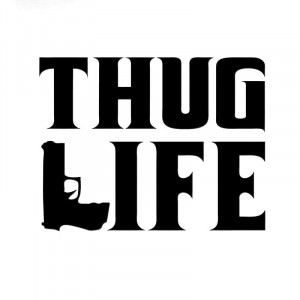 Stiker Abtibild autocolant *THUG LIFE*
