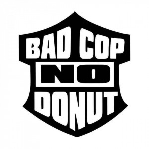 Stiker Abtibild autocolant *BAD COP NO DONUT*