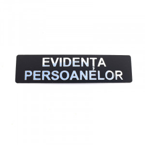 Placuta informativa de perete sau usa, EVIDENTA PERSOANELOR , 15x3.7 cm, efect oglinda