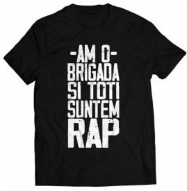 Am o brigada [Tricou] *LICHIDARI DE STOC*