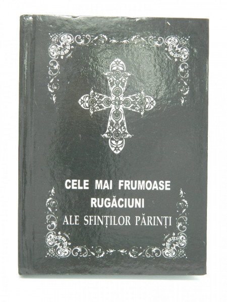 Cele mai frumoase rugaciuni ale Sfintilor Parinti